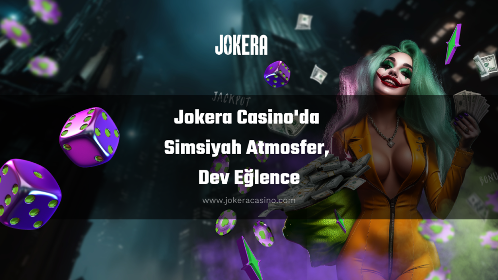 Jokera Casino'da Simsiyah Atmosfer, Dev Eğlence